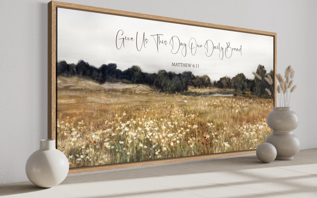Give Us This Day Our Daily Bread, Matthew 6 11 Christian Scripture Wall Art  on Rustic Wildflowers Field Landscape