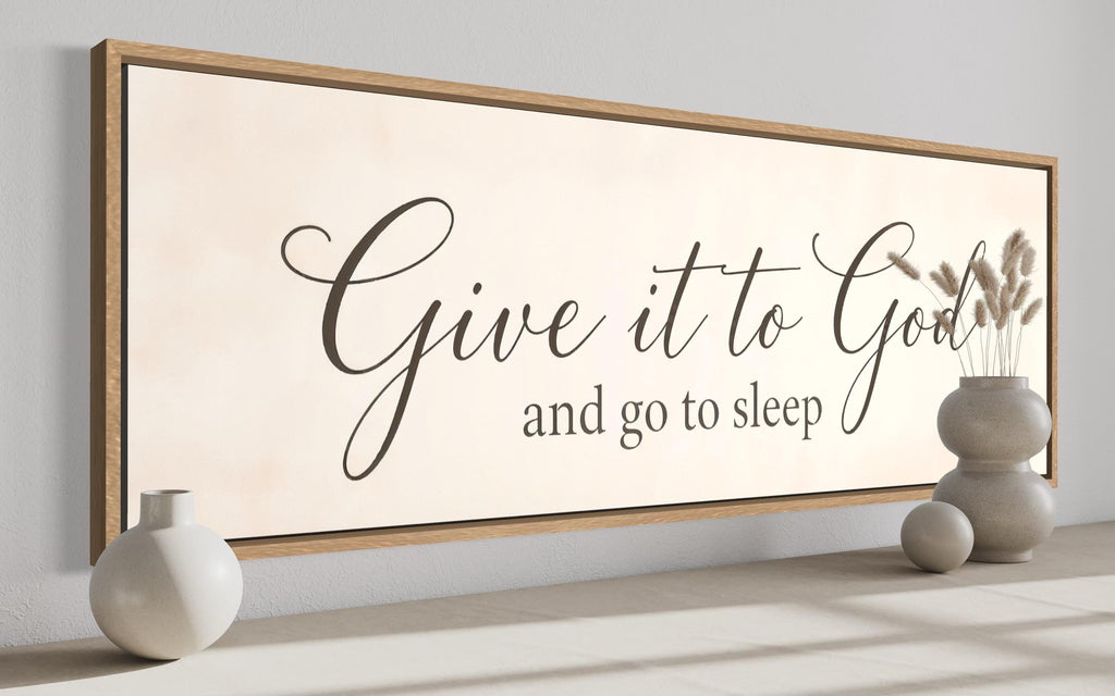 Give it to God and Go to Sleep Long Horizontal Sign