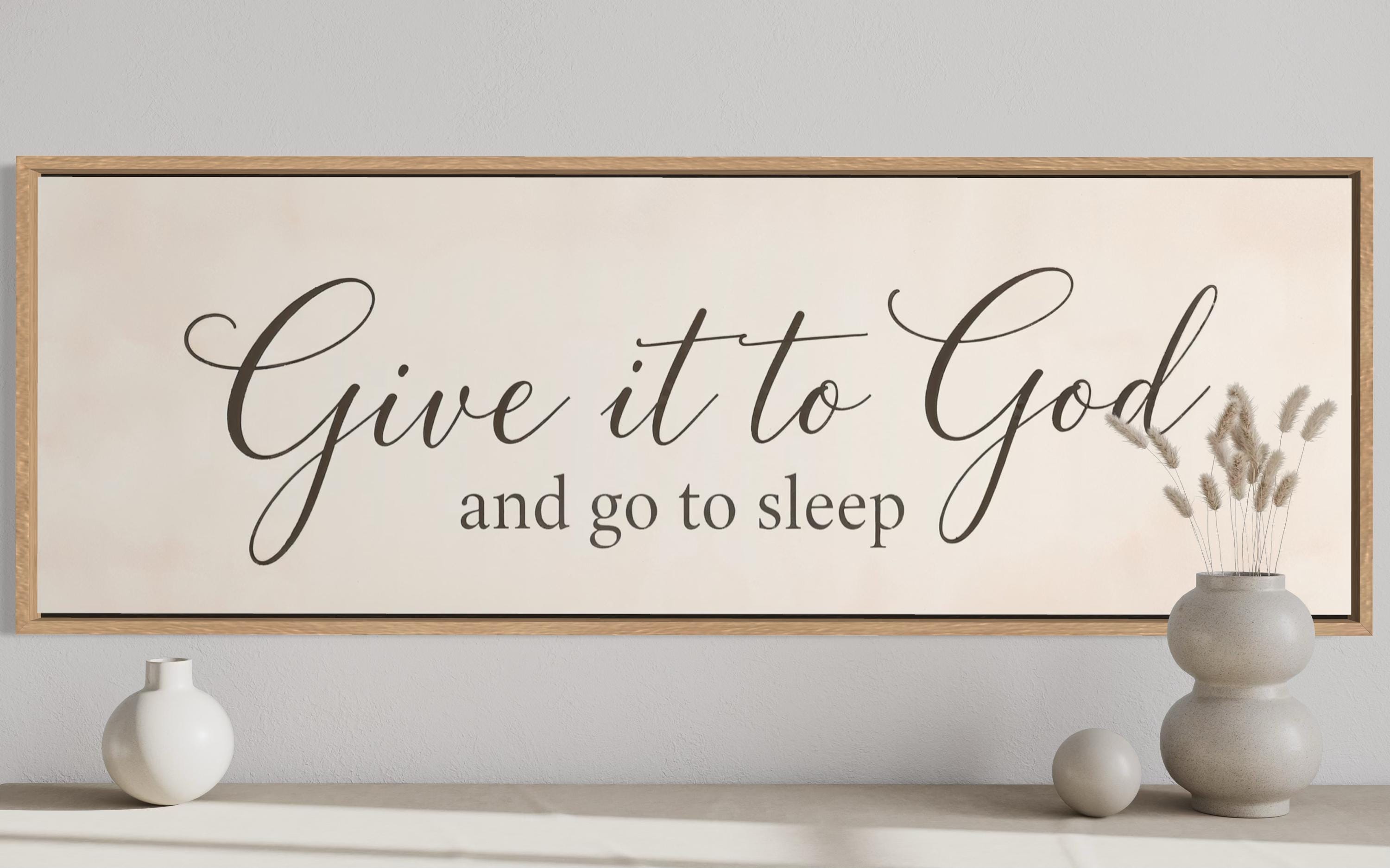 Give it to God and Go to Sleep Long Horizontal Sign