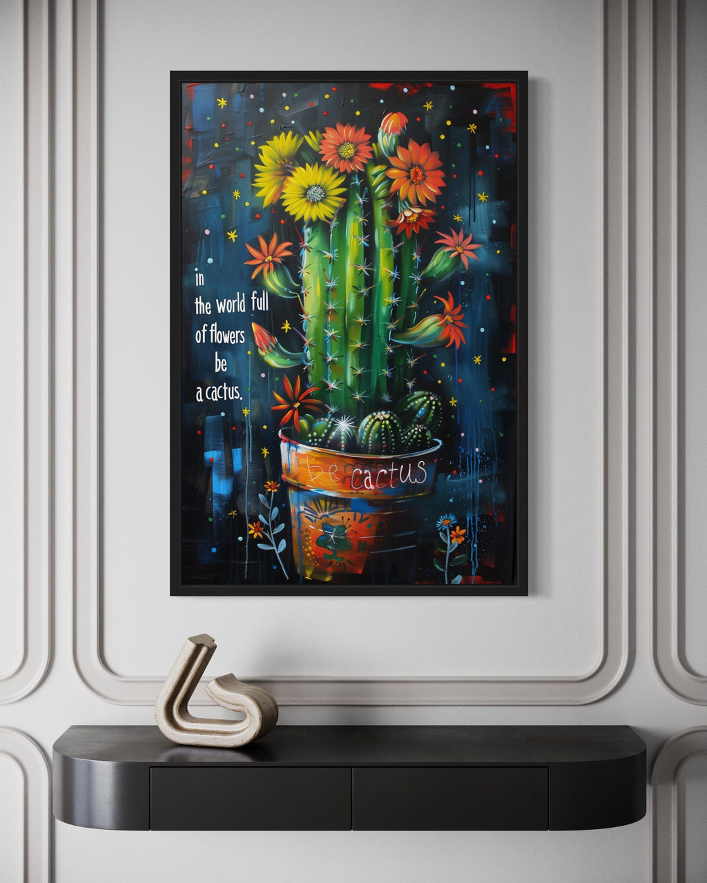 In The World Of Flowers Be Cactus Graffiti Feminist Wall Art